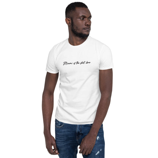 Miami is the Shit, Bro Classic Men's Short Sleeve Crew Neck White Tee